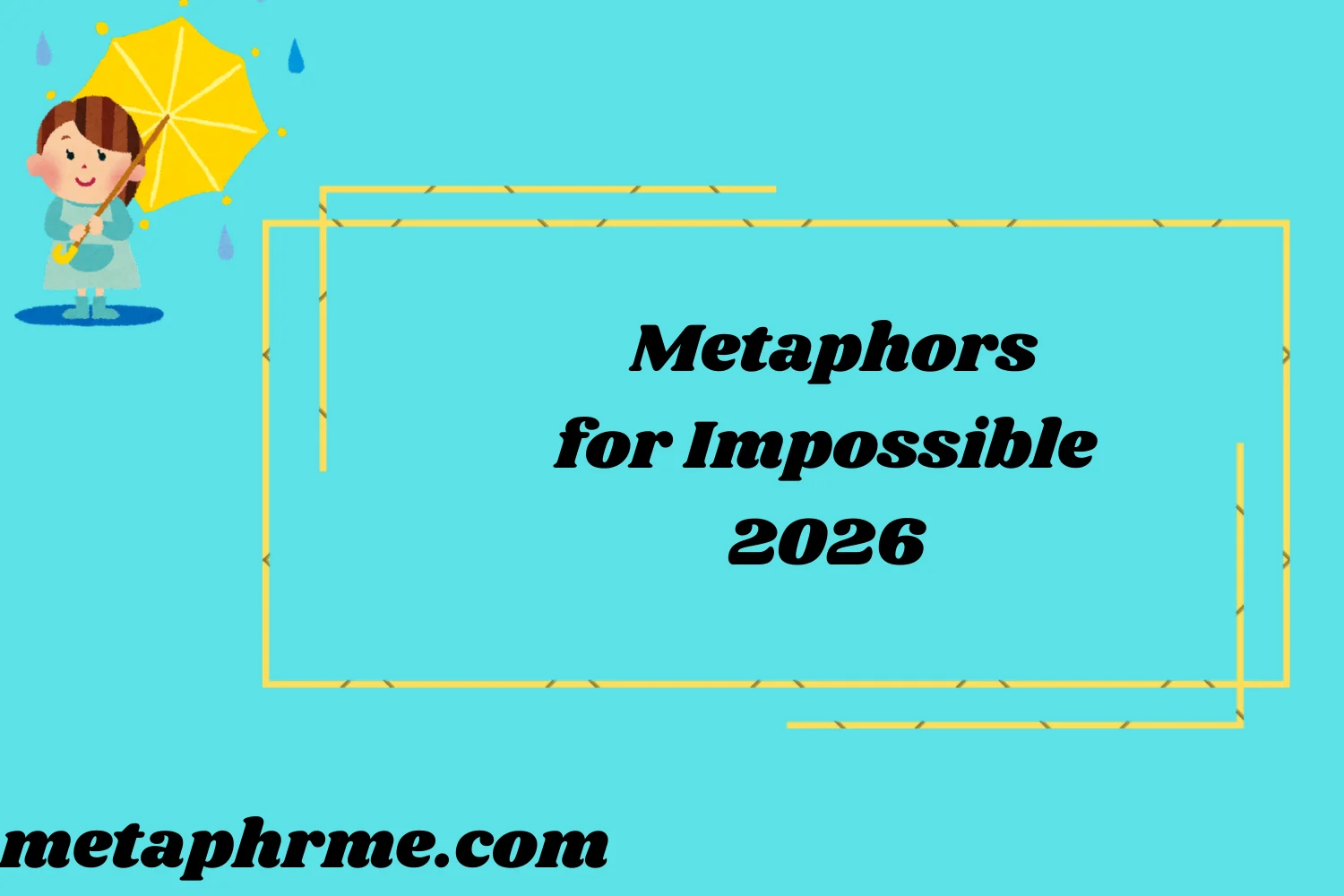 Metaphors for Impossible 2026