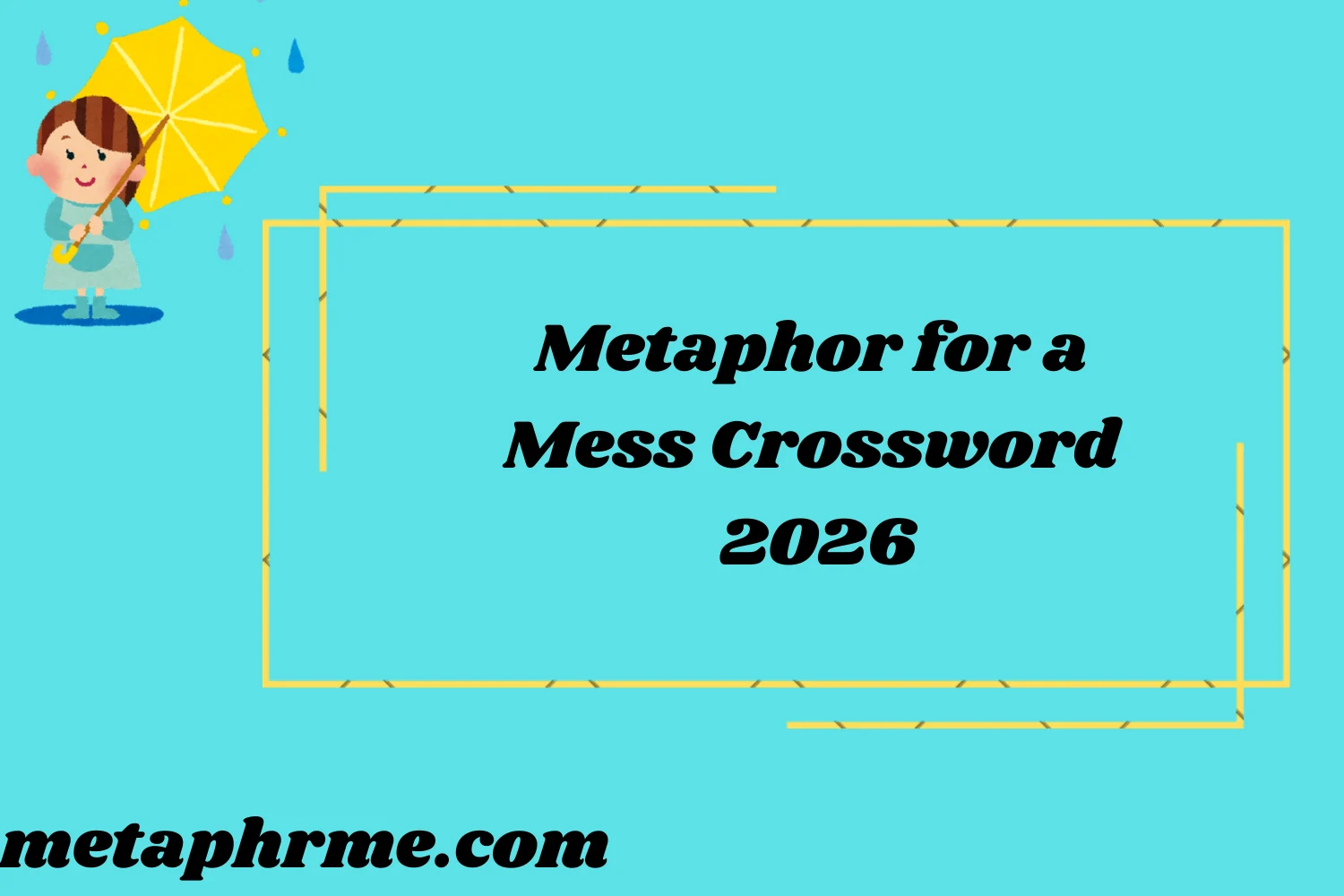 Metaphor for a Mess2026