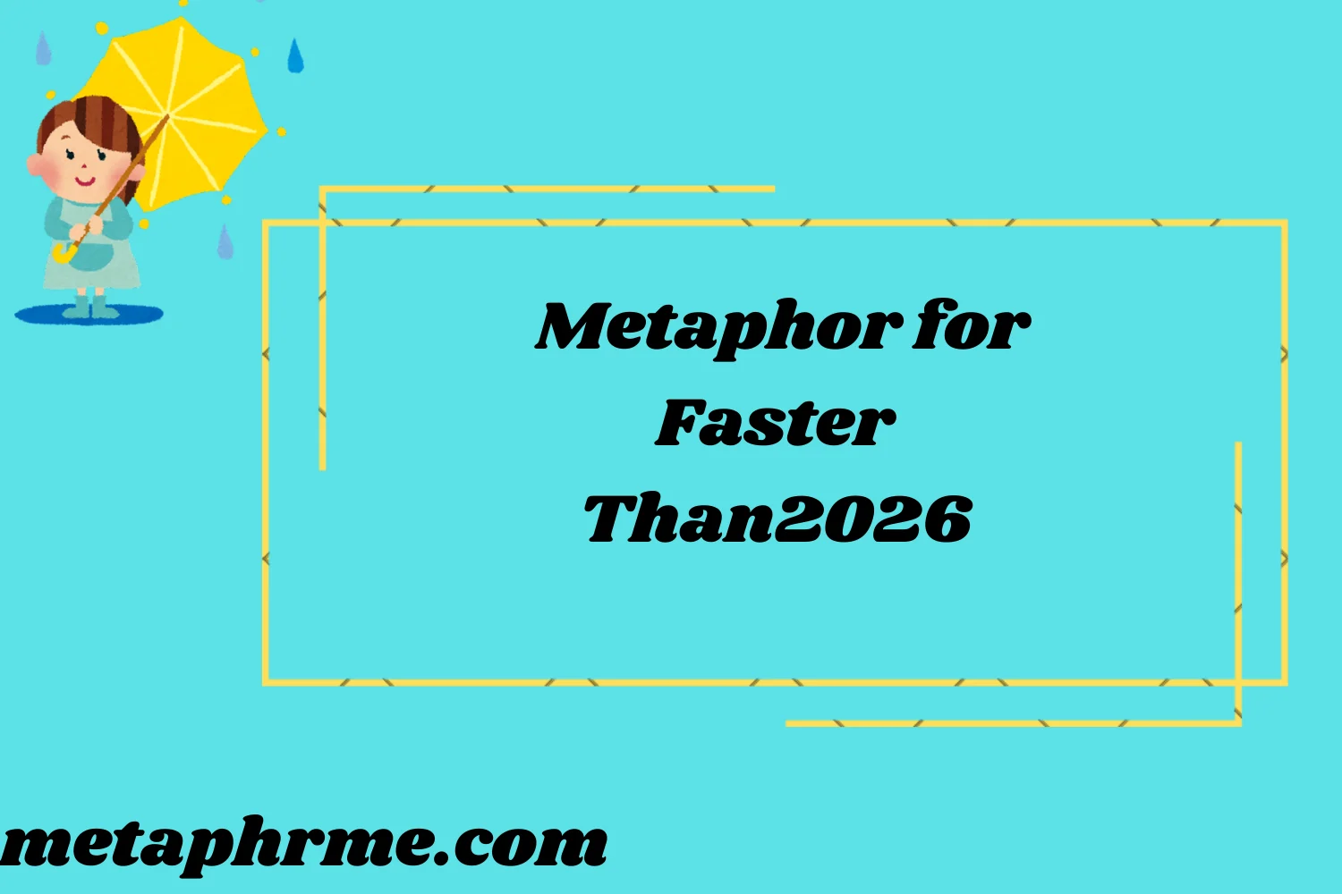 Metaphor for Faster 2026