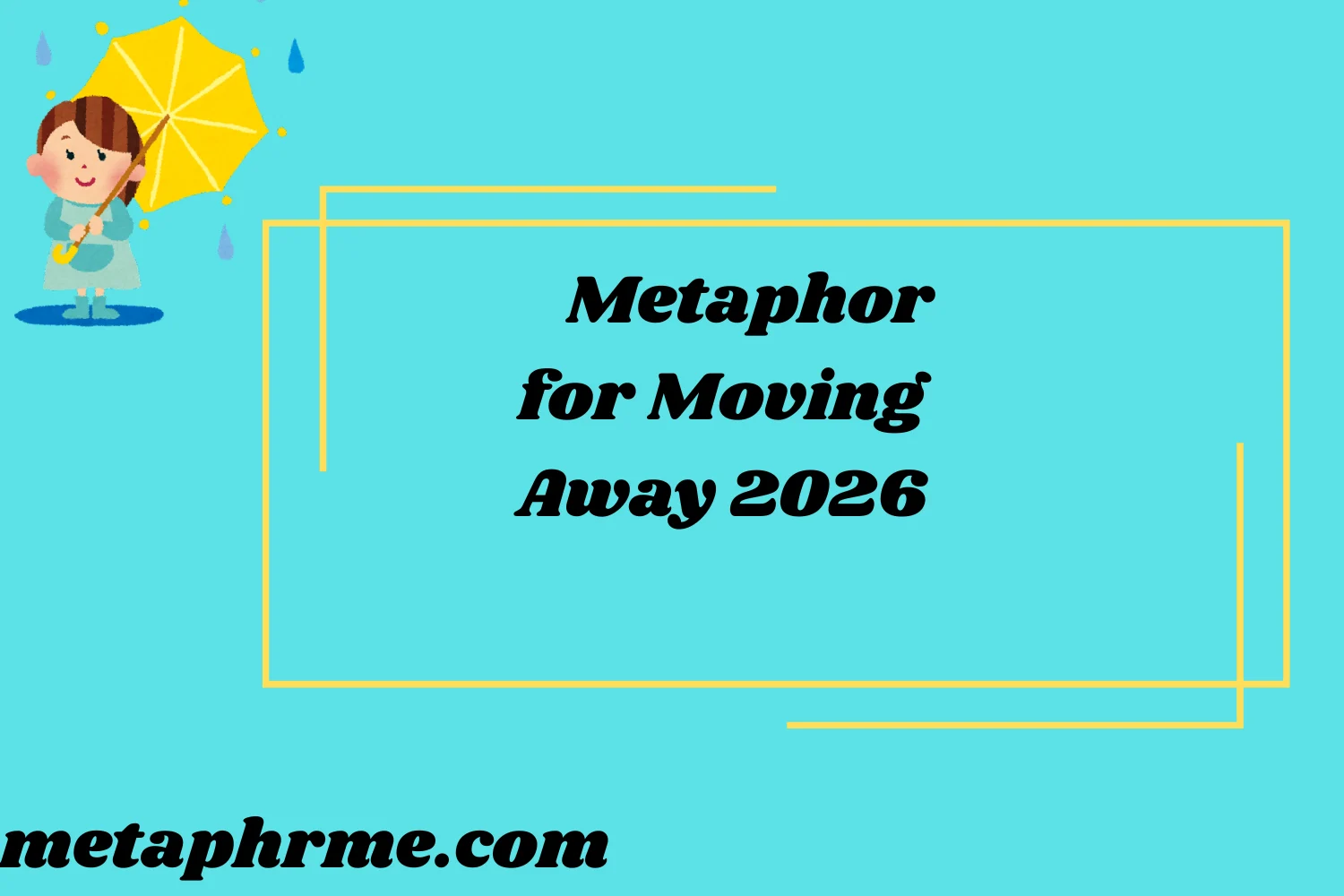 Metaphor for Moving Away: 50 Ways to Express