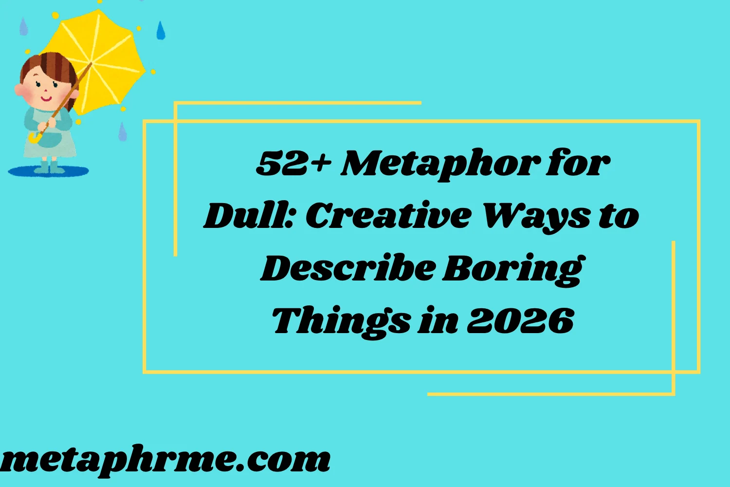 52+ Metaphor for Dull: Creative Ways to Describe Boring Things in 2026