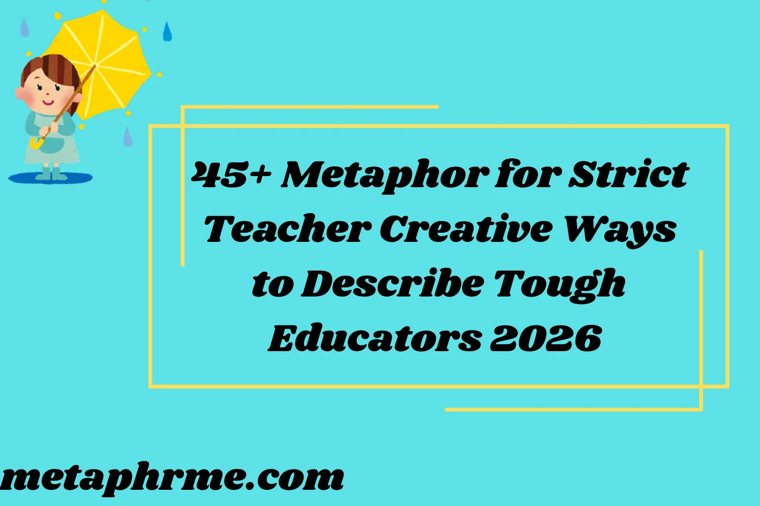 45+ Metaphor for Strict Teacher: Creative Ways to Describe Tough Educators (2026 Guide)