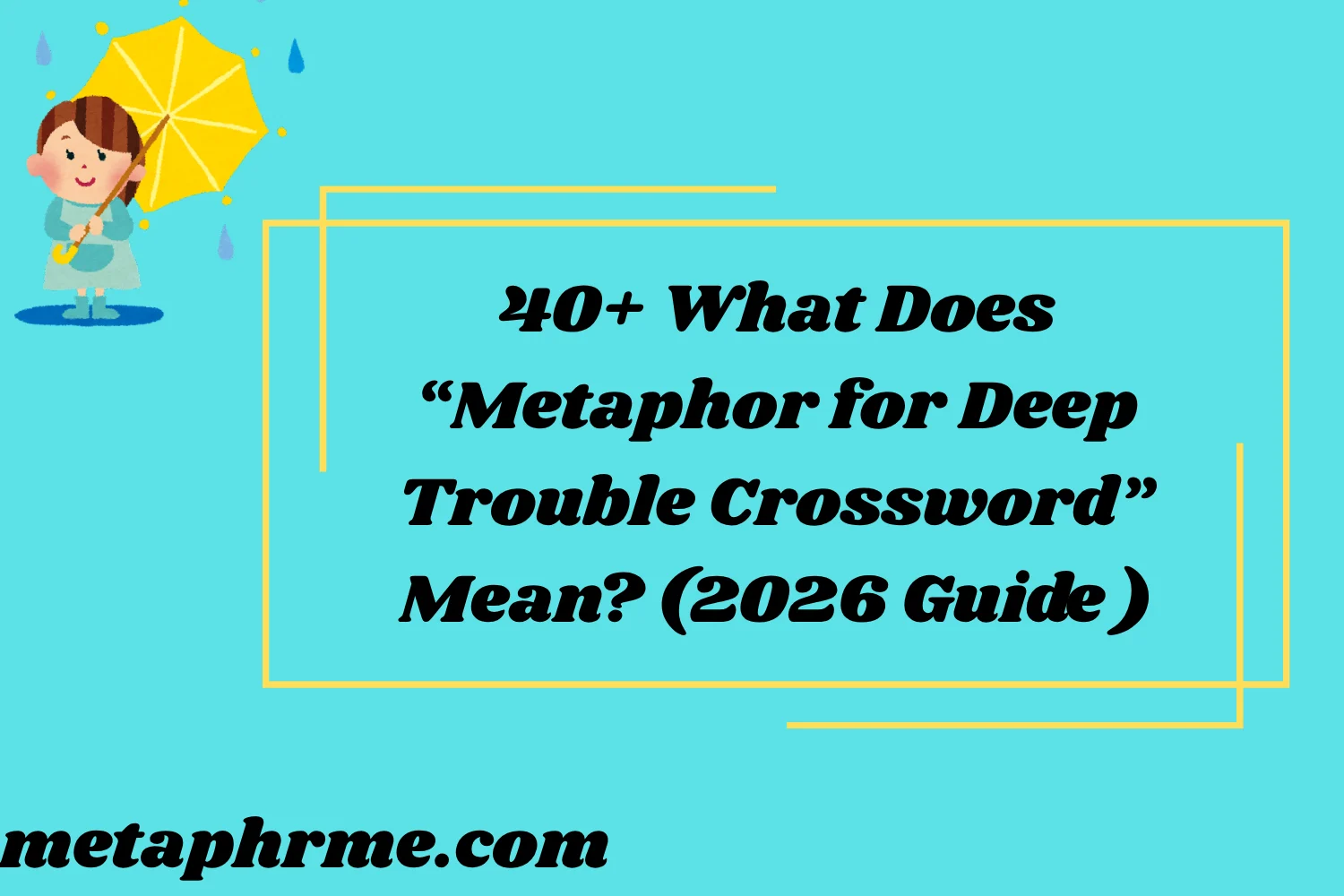 40+ What Does “Metaphor for Deep Trouble Crossword” Mean? (2026 Easy Guide with Examples)