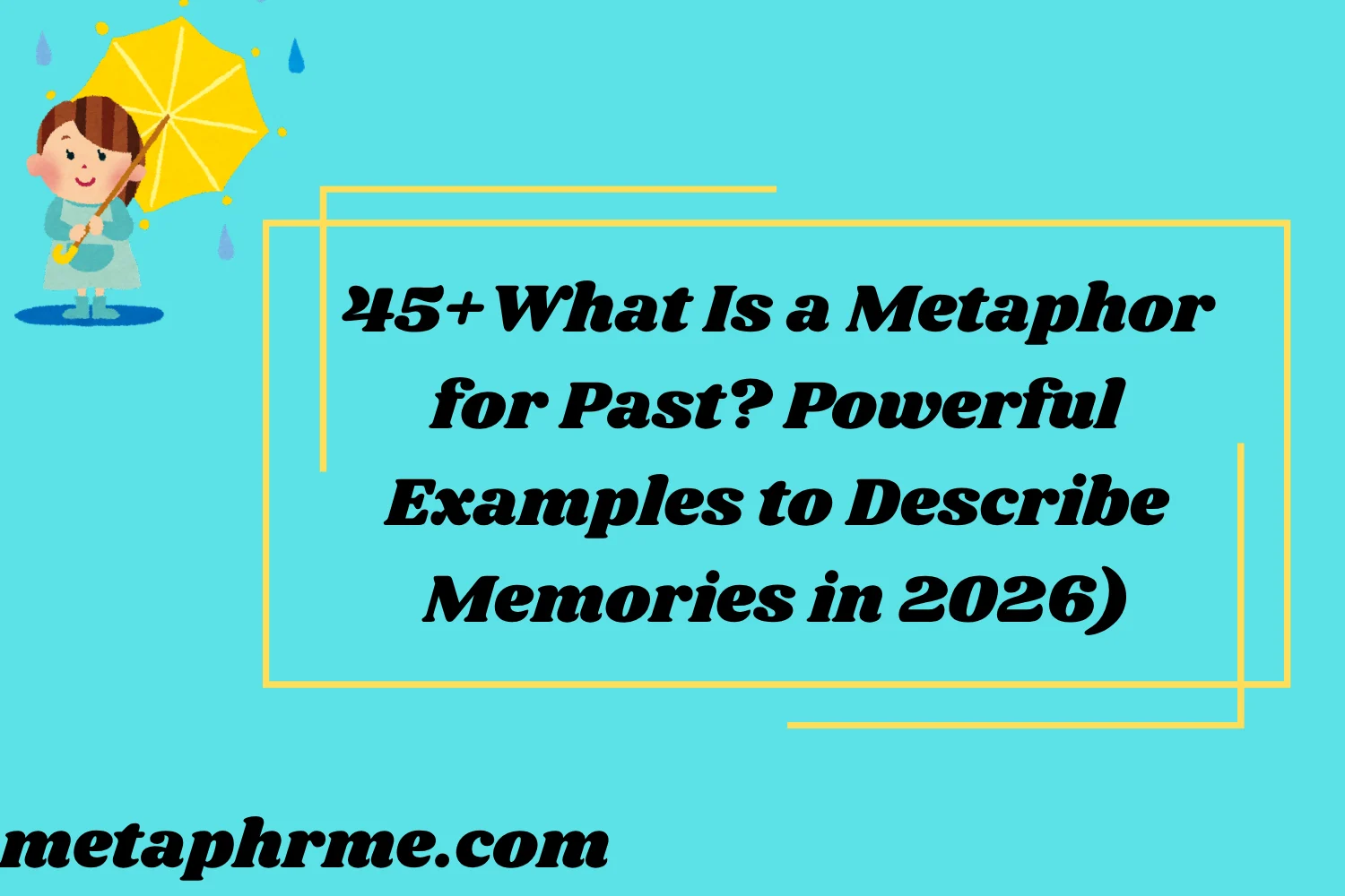 45+What Is a Metaphor for Past? Powerful Examples to Describe Memories in 2026)