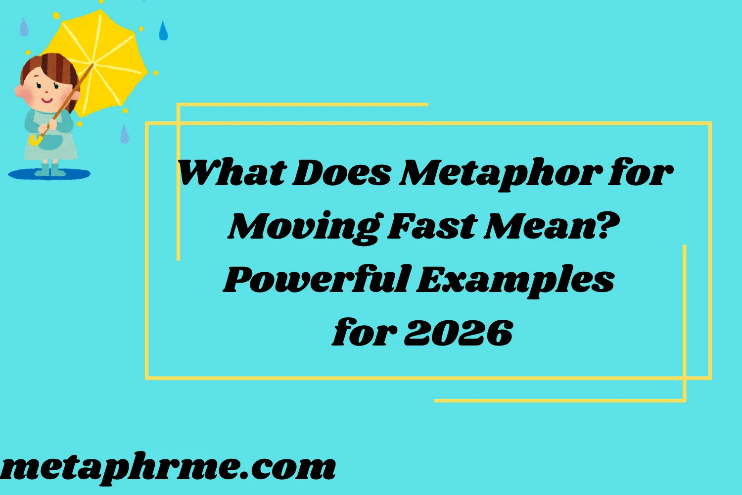 What Does Metaphor for Moving Fast Mean? Powerful Examples for 2026