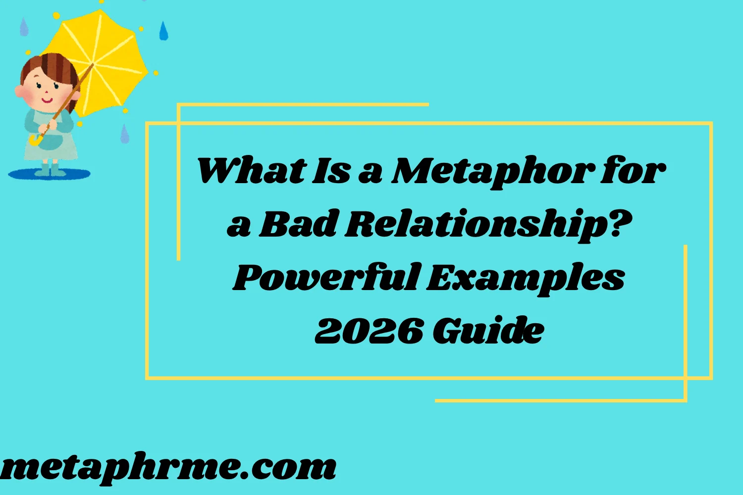What Is a Metaphor for a Bad Relationship? Powerful Examples 2026 Guide