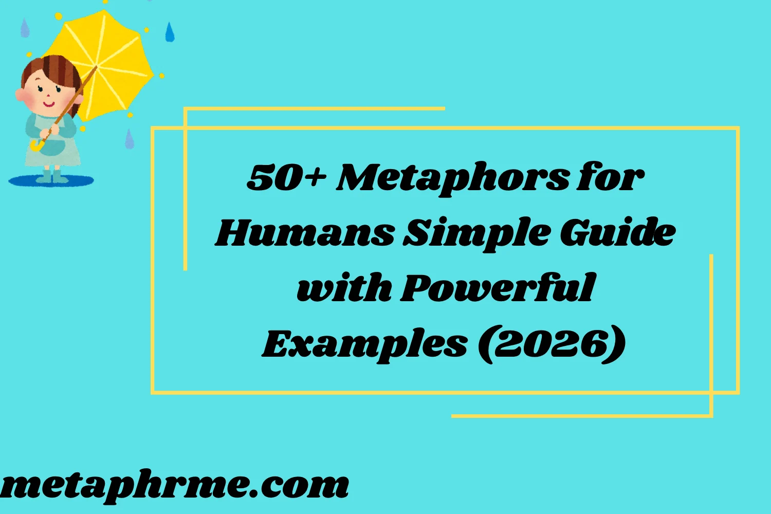 50+ Metaphors for Humans? Simple Guide with Powerful Examples (2026)