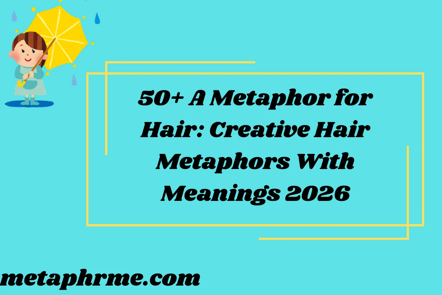 50+ A Metaphor for Hair: Creative Hair Metaphors With Meanings 2026