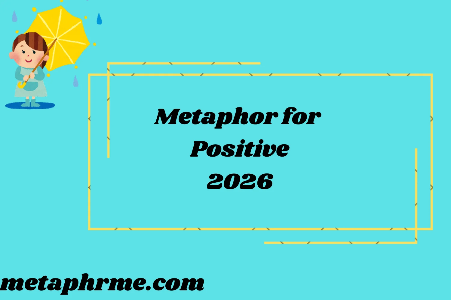 Metaphor for Positive 2026