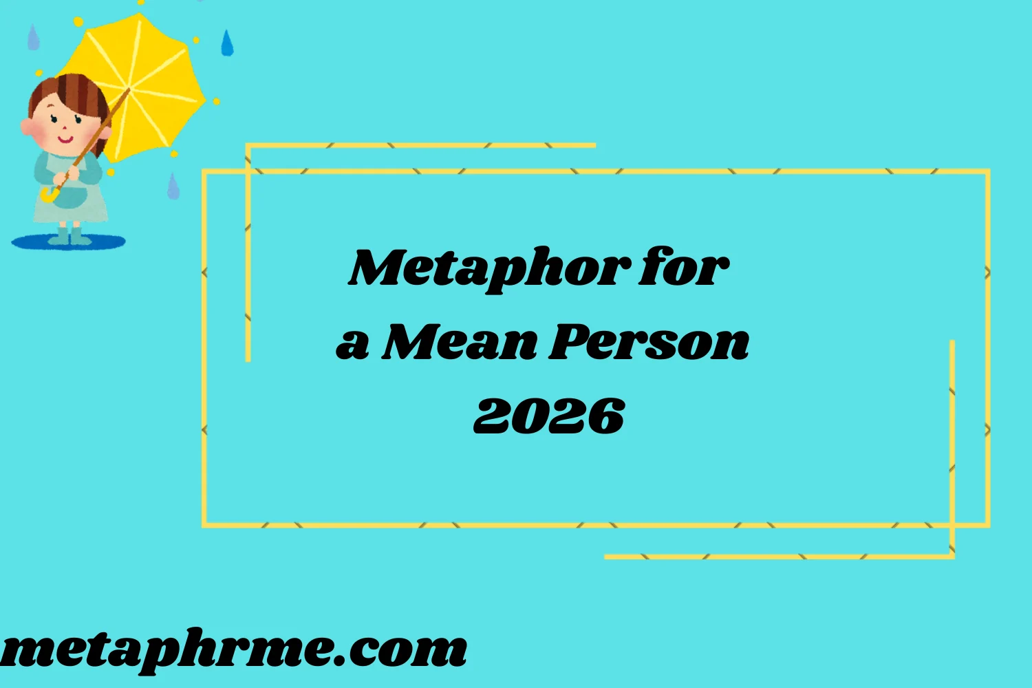 Metaphor for a Mean Person 2026